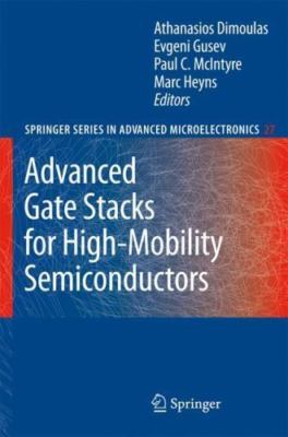 ADVANCED GATE STACKS FOR HIGH-MOBILITY SEMICONDUCTORS By Athanasios
