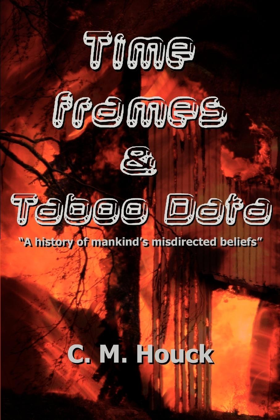 C. M. Houck | Time Frames And Taboo Data | Taschenbuch | Englisch