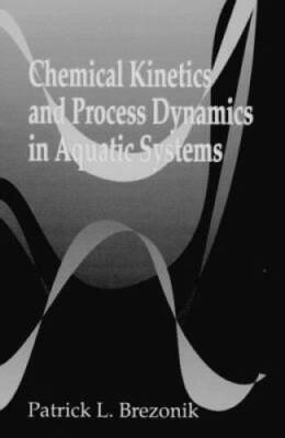 Chemical Kinetics and Process Dynamics in Aquatic Systems - Hardcover - GOOD