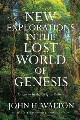 John H. Walton New Explorations in the Lost World of Genesis (Taschenbuch)