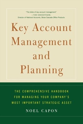 Capon - Key Account Management and Planning  The Comprehensive Handboo - X555z