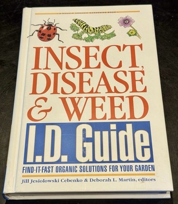 Insect, Disease and Weed I. D. Guide : Find-It-Fast Organic Solut