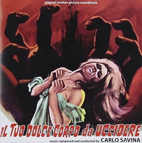 КАРЛО САВИНА, Я хочу, чтобы Твое сладкое тело убивало саундтрек (CD)