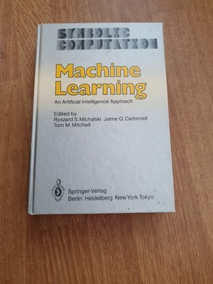 Machine Learning - An Artifical Intelligence Approach Michalski, R.S., J. G. Car