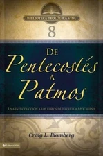De Pentecostés a Patmos/ From Pentecost to Patmos : Una introducción a los li...
