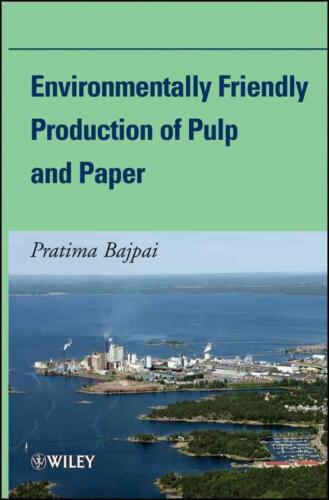 Environmentally Friendly Production of Pulp and Paper by Pratima Bajpai (English - Picture 1 of 1