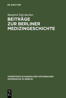 Manfred Stürzbecher Beiträge Zur Berliner Medizingeschichte (Hardback)