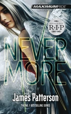 Maximum Ride: Nevermore by Patterson, James 0099544091 FREE Shipping