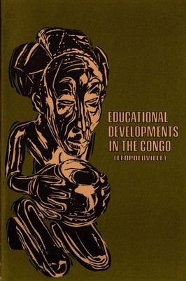 Educational Developments in the Congo (Leopoldville) George, Betty:
