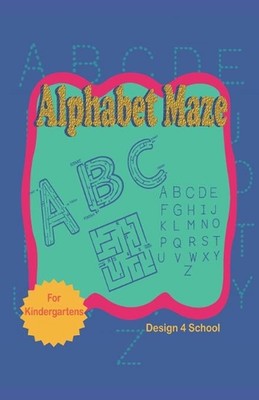 Alphabet Labyrinth: Lernen Sie das ABC, Aktivitäts-Arbeitsbuch für Frühlernende, Kindergarten