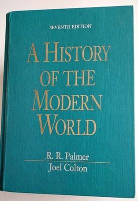 HISTORY OF MODERN WORLD  PALMER & COLTON 7th EDITION