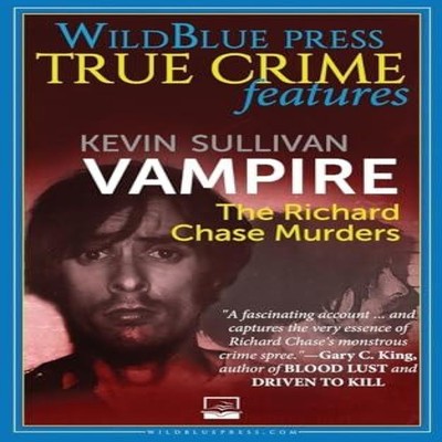 Vampire The Richard Chase Murders Kevin M Sullivan Paperback Wild