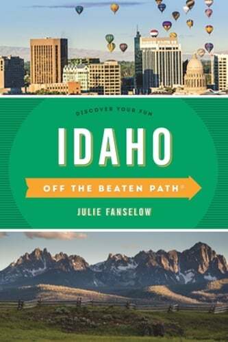 Idaho Off the Beaten Path(r): Discover Your Fun by Julie Fanselow: Used