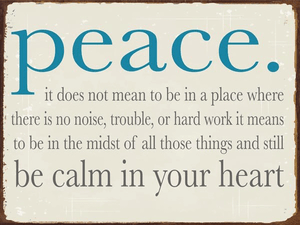 peace be calm in your heart metal sign motivational quote
