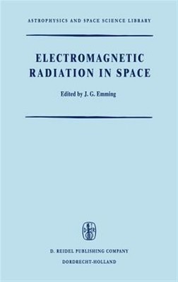 Electromagnetic Radiation in Space : Proceedings of the Third Esro Summer Sch...