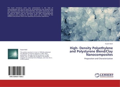 High- Density Polyethylene and Polystyrene Blend/Clay Nanocomposites Susan Azizi
