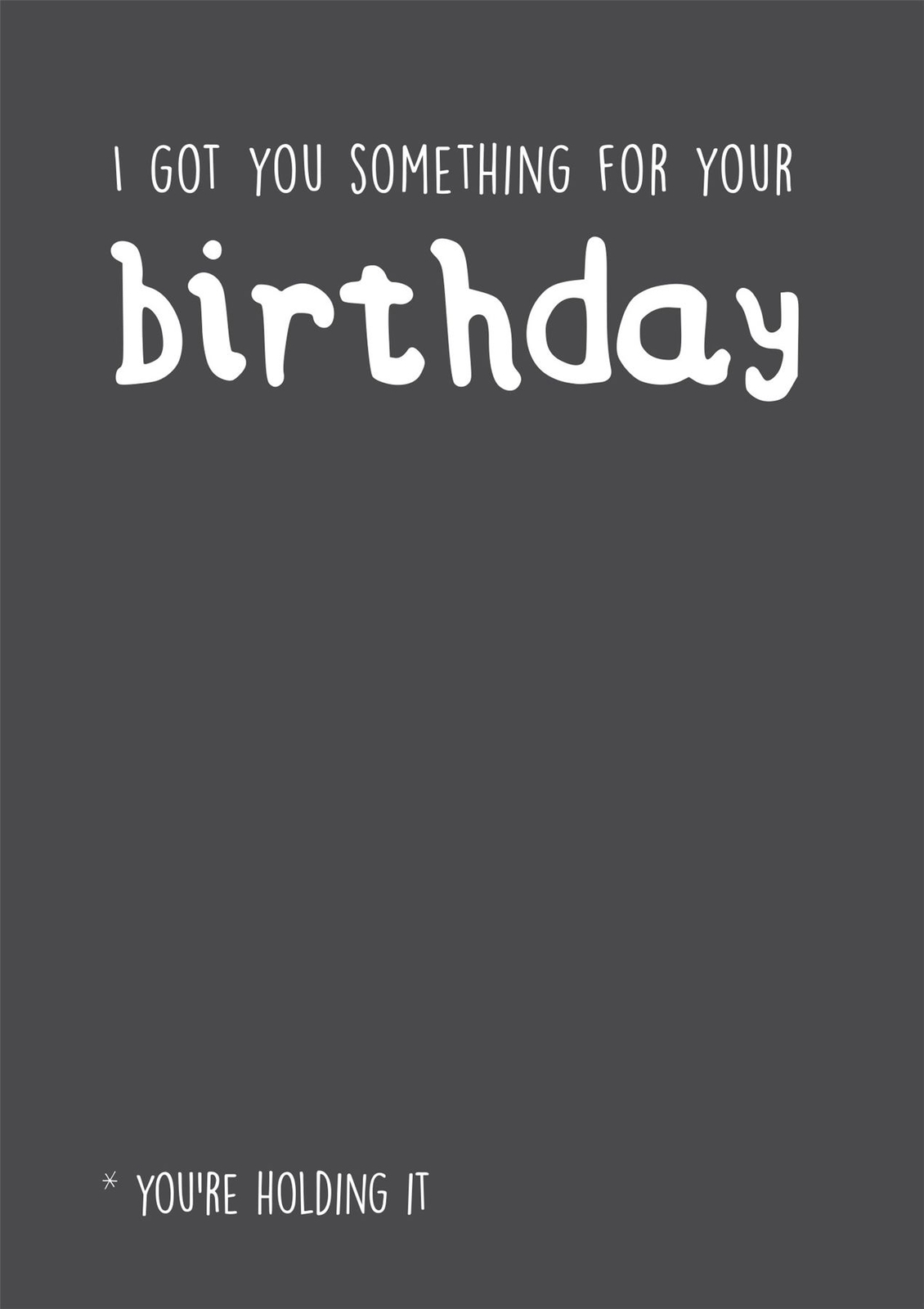 Birthday card ,Seriously Just Kidding, Something, Happy Birthday card