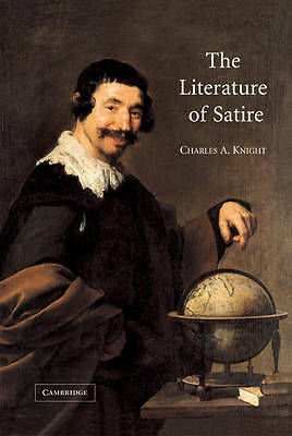 The Literature of Satire Knight Hardback Cambridge University Press
