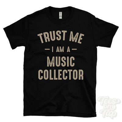 TRUST ME I AM A MUSIC COLLECTOR T-SHIRT best lustig tolles Geschenk