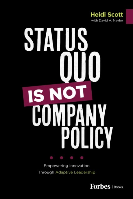 Status Quo Is Not Company Policy by David A. Naylor HARDBACK 9798887503103