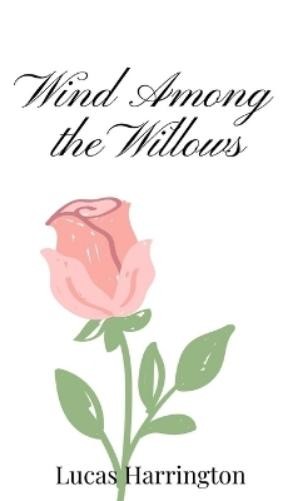 Лукас Харрингтон Ветер среди ив (в твердом переплете) (ИМПОРТ из Великобритании)