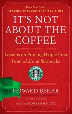 It's Not About the Coffee: Lessons on Putting People First from a Life at St...