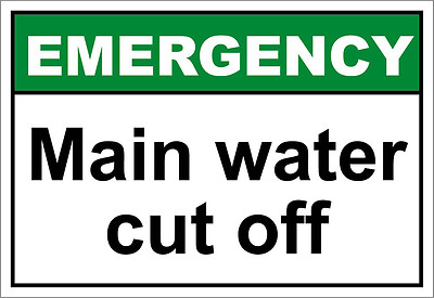Main Water Cut Off Emergency OSHA / ANSI LABEL DECAL STICKER