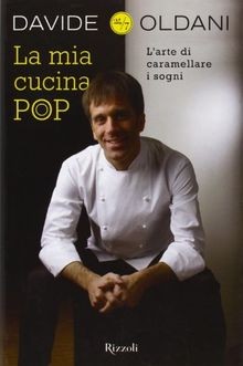 La mia cucina pop. Larte di caramellare i sogni vo... | Buch | Zustand sehr gut - Oldani, Davide