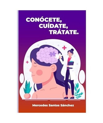 CONÓCETE, CUÍDATE, TRÁTATE [CASI TODO LO QUE SÉ, Band 3], Santos Sánchez, M