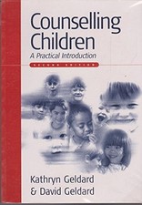 Counselling Children: A Practical Introduction by Geldard, David Paperback Book