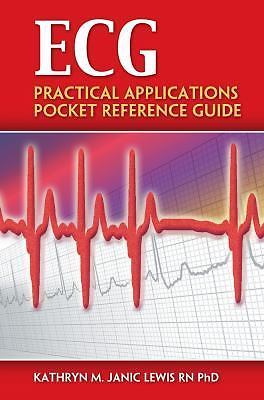 ECG : Practical Applications Pocket Reference Guide by Kathryn Lewis ...