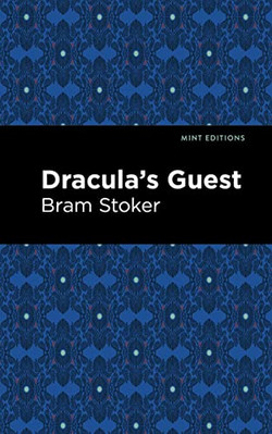 Dracula's Guest -  NEW Bram Stoker 2021