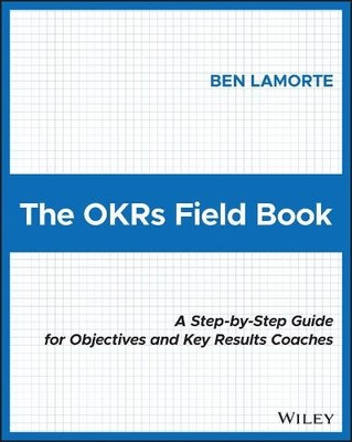Ben Lamorte The OKRs Field Book (Taschenbuch) (US IMPORT)