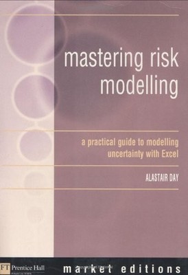 MASTERING RISK MODELLING: A PRACTICAL GUIDE TO MODELLING By Alastair Day *Mint*