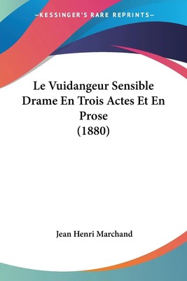 Le Vuidangeur Sensible Drame En Trois Actes Et En Prose (1880) Marchand Buch