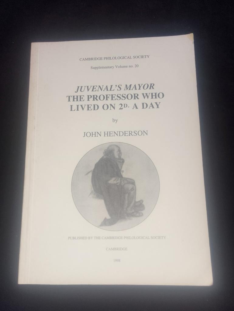 Juvenal's Mayor by John Henderson classical scholar John E B Mayor 1825–1910