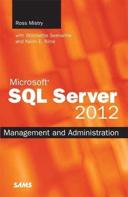 SQL Server 2012 Management and Administration Ross Mistry