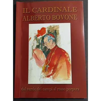 Kardinal Alberto Bovone - Vom Grünen der Felder zum Purpurroten Rot - Ed. Boccass