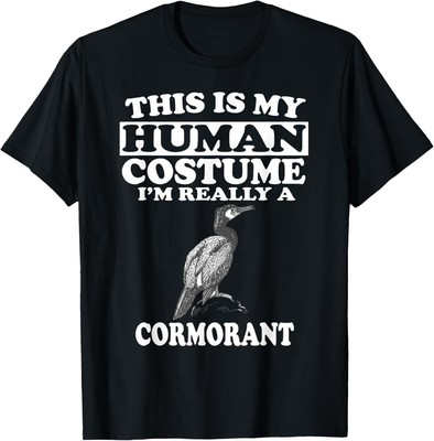 This Is My Human Costume I'm Really A Cormorant Bird T-Shirt Hoodie
