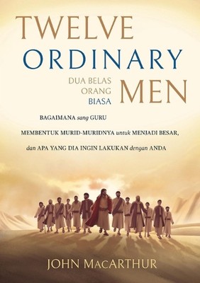 Dua Belas Orang Biasa (Zwölf gewöhnliche Männer) von John MacArthur Taschenbuch
