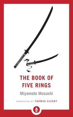 The Book of Five Rings: Including The Book of Family Traditions on the Art o...