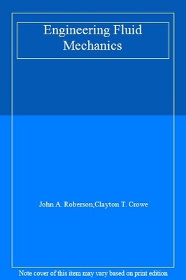 Engineering Fluid Mechanics,John A. Roberson,Clayton T. Crowe