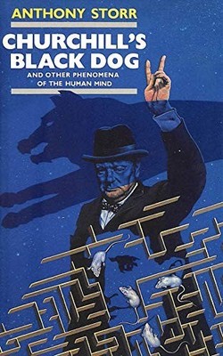 Churchill's Black Dog and Other Phenomena of the Hu by Storr, Anthony 000215126X