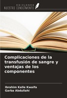 Complicaciones De La TransfusióN De Sangre Y Ventajas De Los Componentes Ibrahim