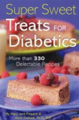 SUPER SWEET TREATS FOR DIABETICS, Cadwell, Karin