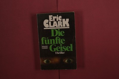 392889 Eric Clark DIE FÜNFTE GEISEL Bastei Lübbe Ein Thriller von erschreckender