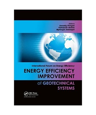 Energy Efficiency Improvement of Geotechnical Systems: International Forum on En
