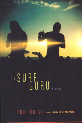 The Surf Guru Doug Dorst Short Stories 2010 Hardcover Dust Jacket