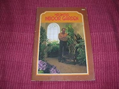 Mr Smith's Indoor Garden Paperback G. Smith