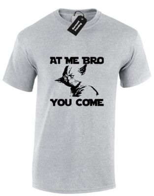 AT ME BRO YOU COME HERREN T-SHIRT LUSTIG YODA DESIGN STAR DARTH JEDI WARS WITZ